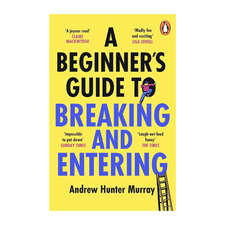 A Beginner’s Guide to Breaking and Entering